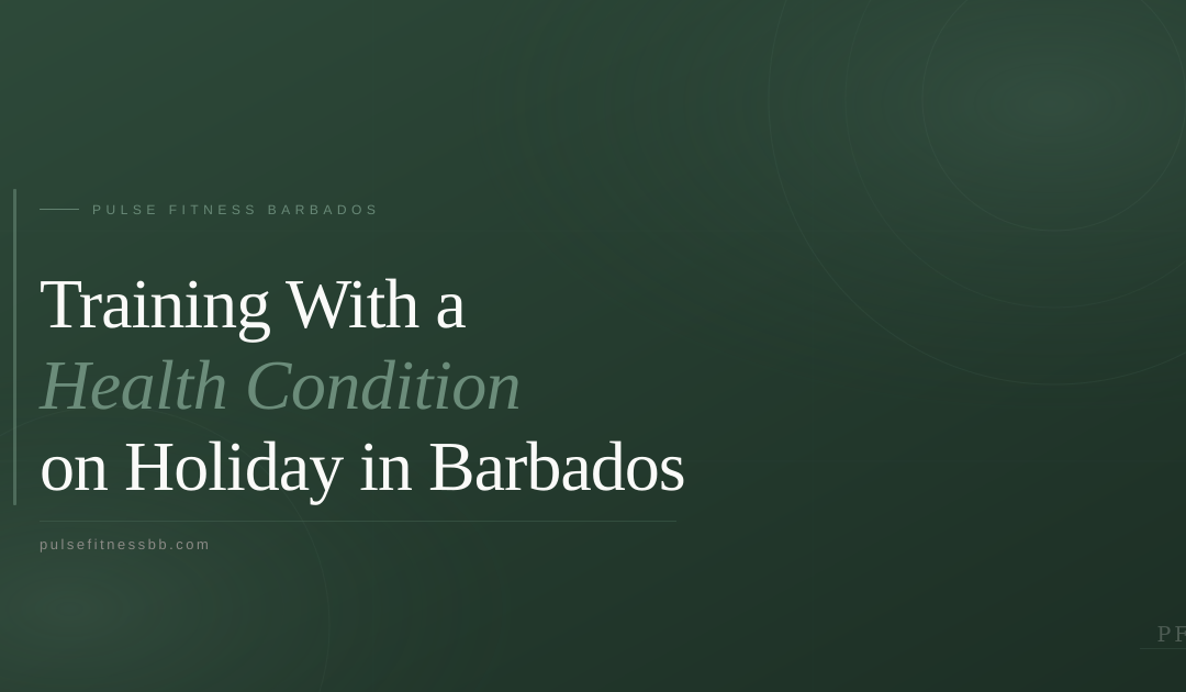 Training With a Health Condition on Holiday — What You Need to Know